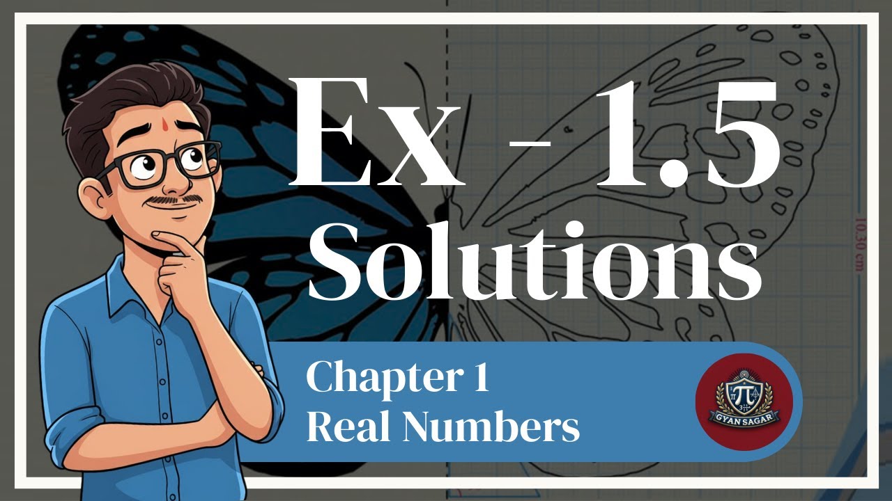 Exercise -1.5 Complete Detailed Solutions | Class 10 | Yellapu Gyan Sagar
