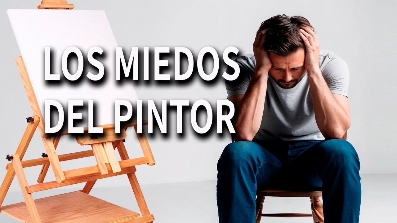Los Miedos del Pintor: No es Falta de Técnica, es el Ego