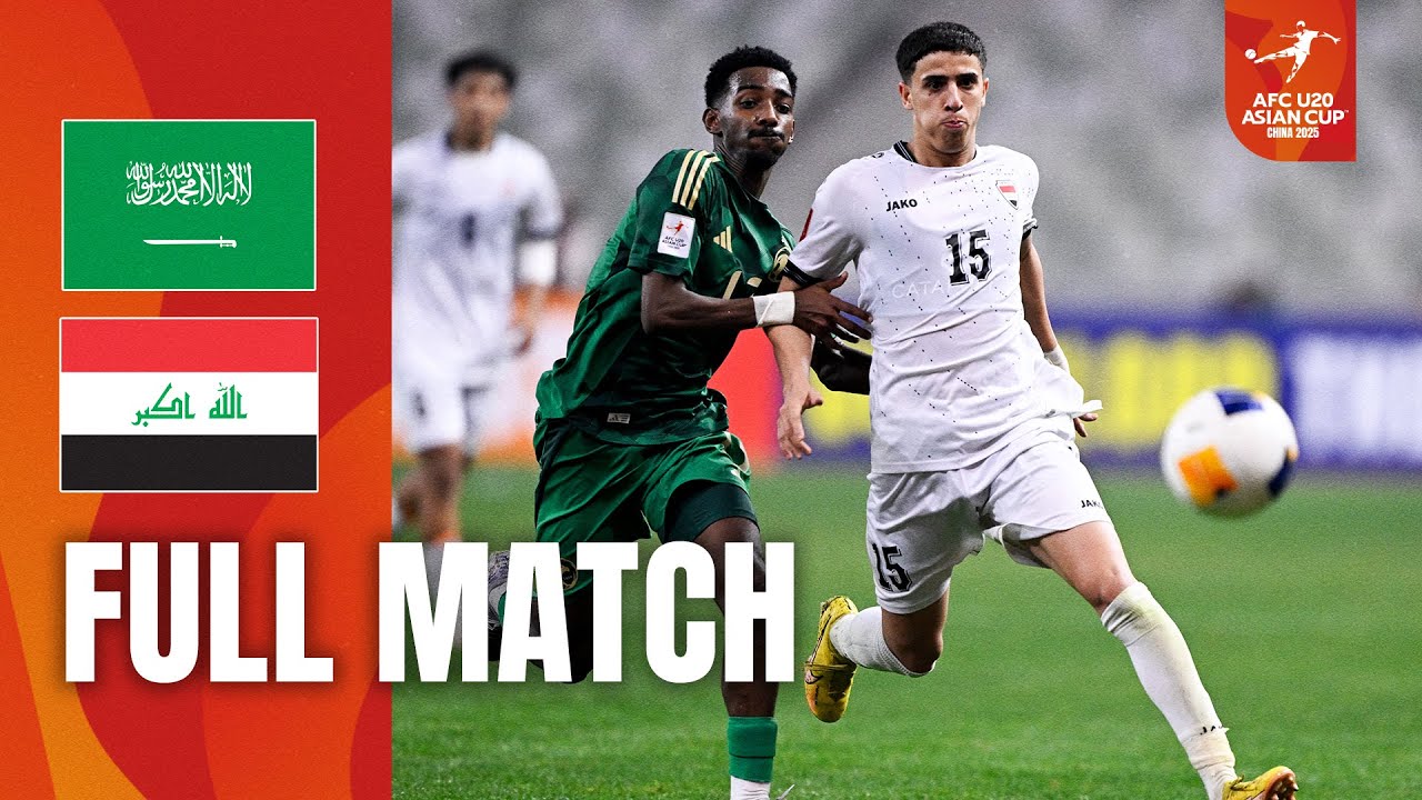 Saudi Arabia vs. Iraq | Full Match | AFC U20 Asian Cup™ China 2025