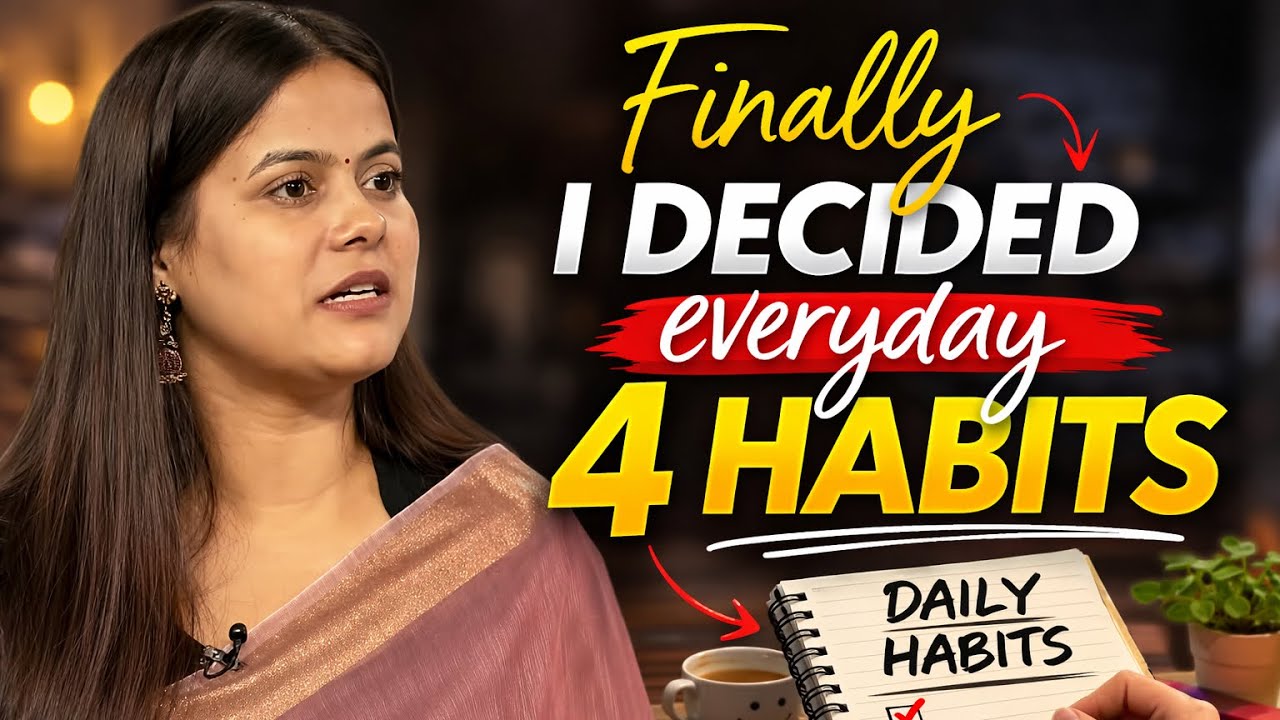 Finally I decided everyday 4 Habits 😳 | Shakti Dubey | AIR 1 | FIFTH ATTEMPT | CSE’24