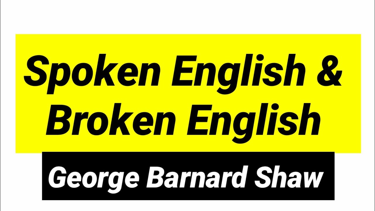 Spoken English and Broken English by George Barnard Shaw essay in hindi summary