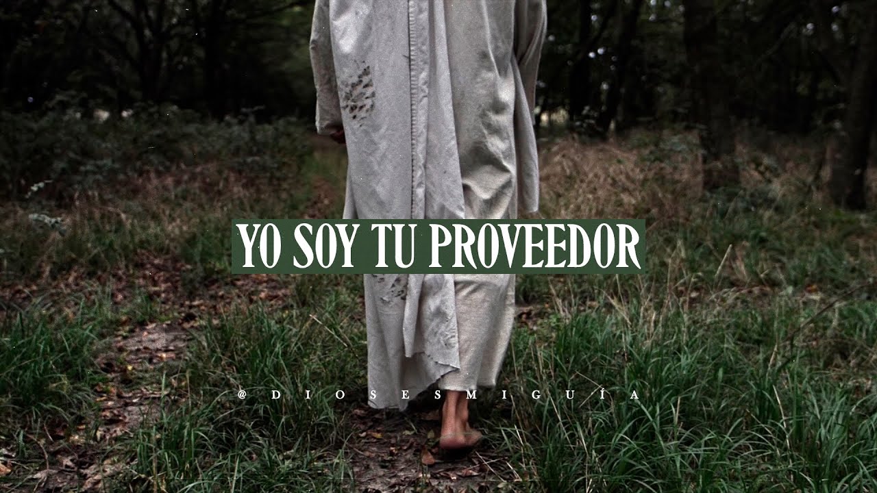 Dios te dice: YO soy tu proveedor, nada te har&aacute; falta | Dios es mi Gu&iacute;a