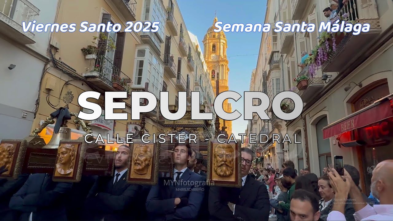 El SEPULCRO -C/Cister/Catedral - Viernes Santo Málaga 2025