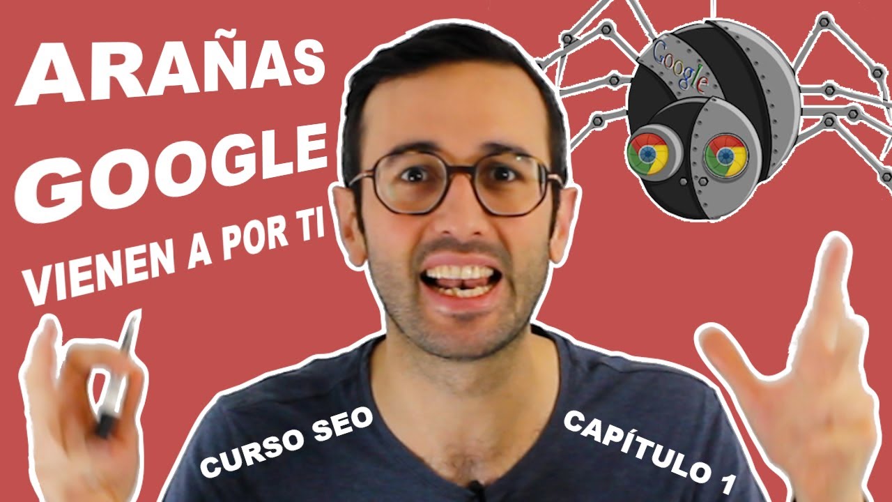🔍 El RASTREO de Google ¡Que vienen las ARAÑAS a crawlear! 🕷️ CURSO SEO módulo 2 capítulo 1