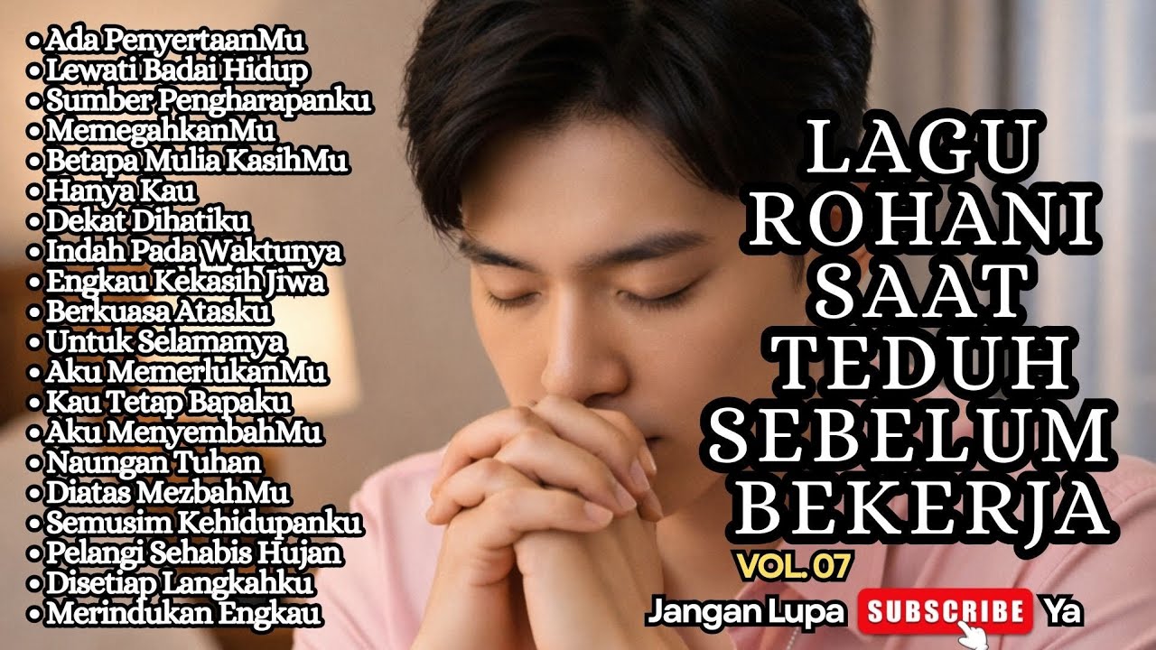 TERBARU‼️LAGU ROHANI SAAT TEDUH SEBELUM BEKERJA - ADA PENYERTAANMU - VOL.07 (Official Music Video)