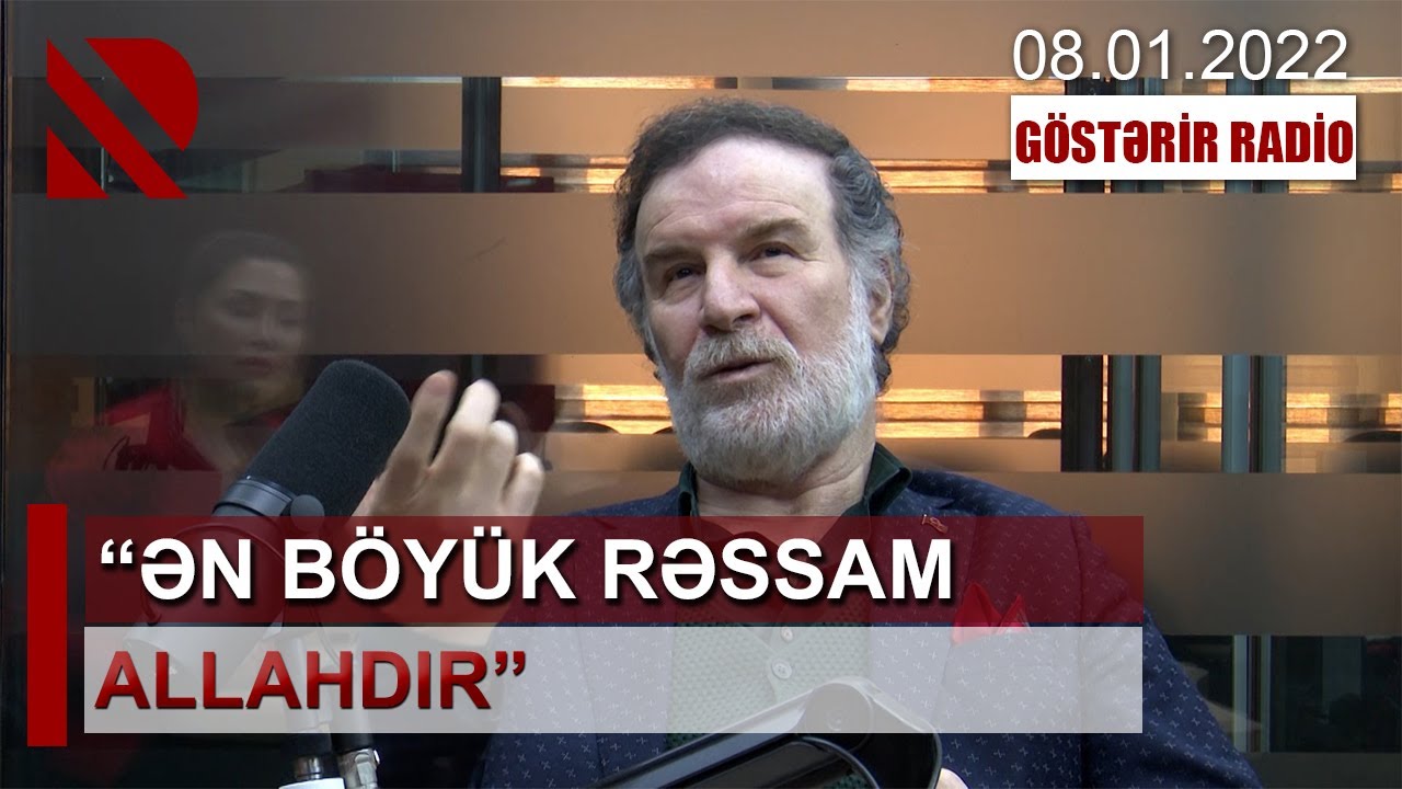 Xalq rəssamı Sakit Məmmədov “Göstərir Radio”da