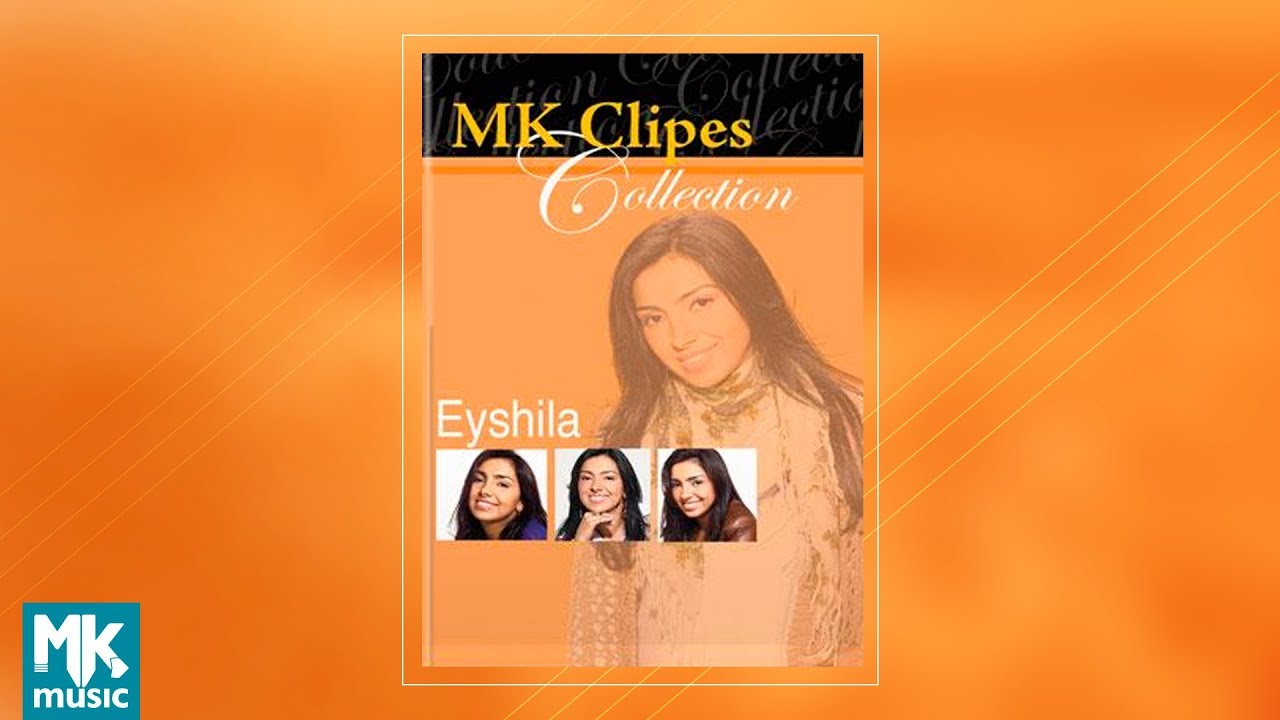 Eyshila - MK Clipes Collection (DVD COMPLETO)