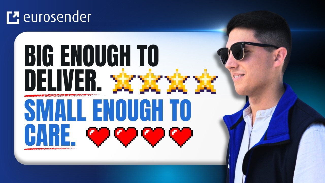 Eurosender: Big Enough to Deliver Everywhere. Small Enough to Do It Your Way.
