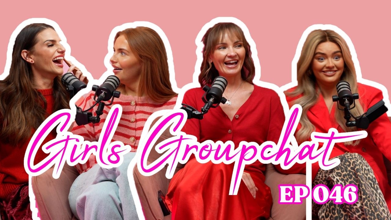 Girls Groupchat Podcast | Ep 046 | Happy Valentines Week!