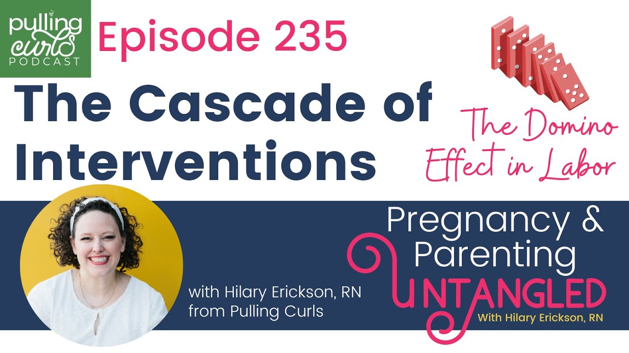 The Cascade of Interventions: The domino effect in labor