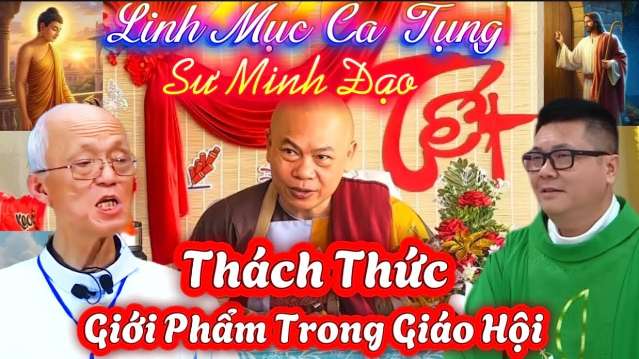 ĐỊA CHẤN TÔN GIÁO!Linh Mục Ca Ngợi Sư Minh Tuệ – Sư Minh Đạo Thách Thức Các Sư Trong Giáo Hội 