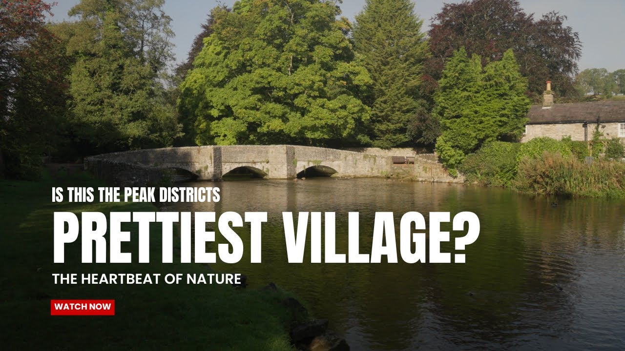What Makes Ashford in the Water PEAK DISTRICT's Most Charming Village?