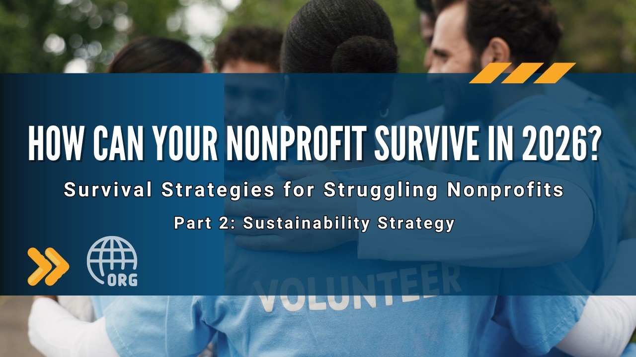 Survival Strategies for Struggling Nonprofits -Part 2: Sustainability Strategy