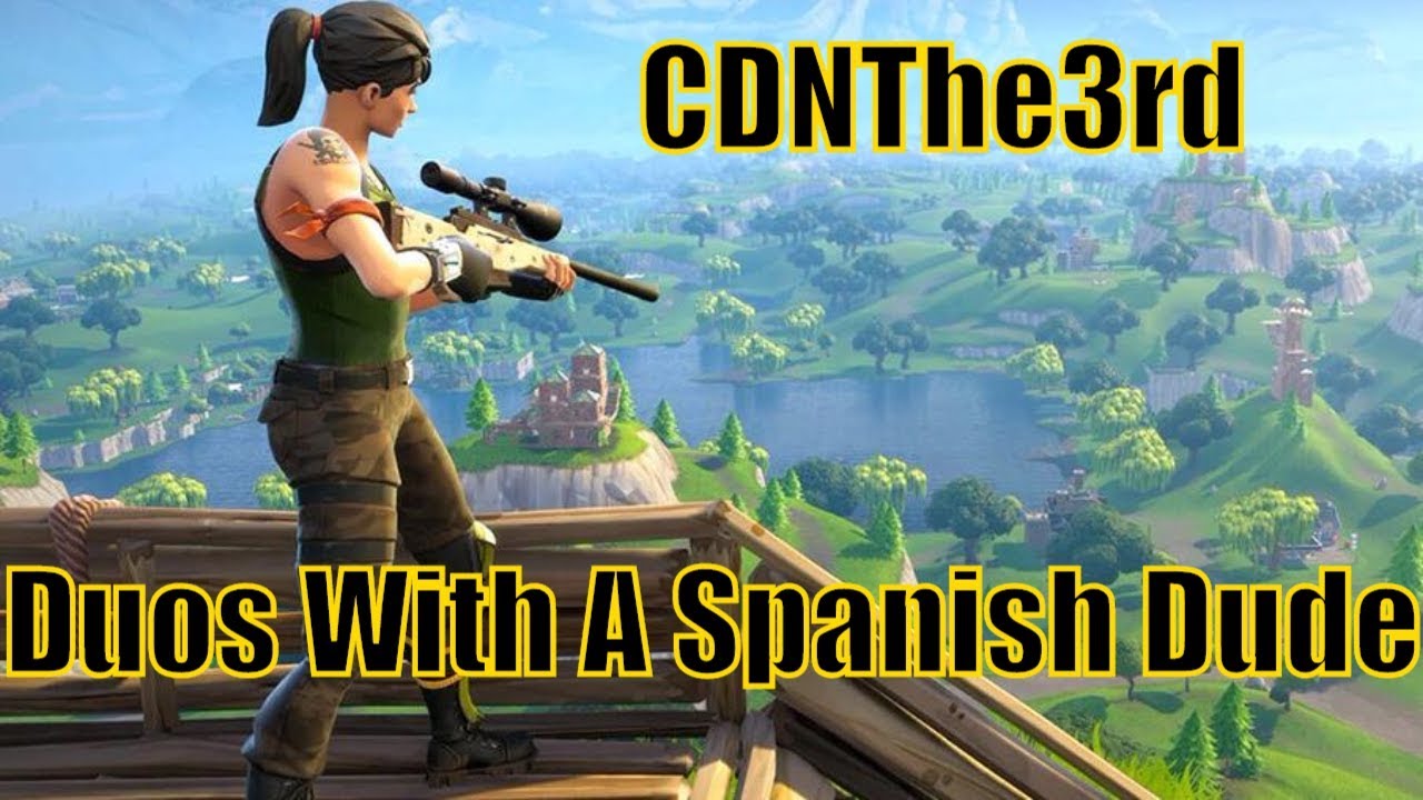 CDNThe3rd дуэт с перуанцем, он же испанец (Fortnite Battle Royale)