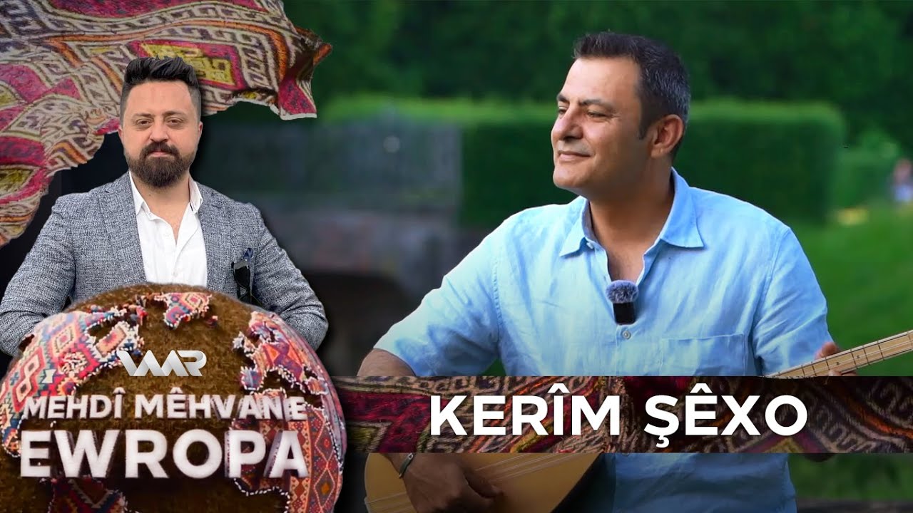 Mehdî Mêhvan e - Kerîm Şêxo | مەهدی مێهڤانە - کەریم شێخۆ