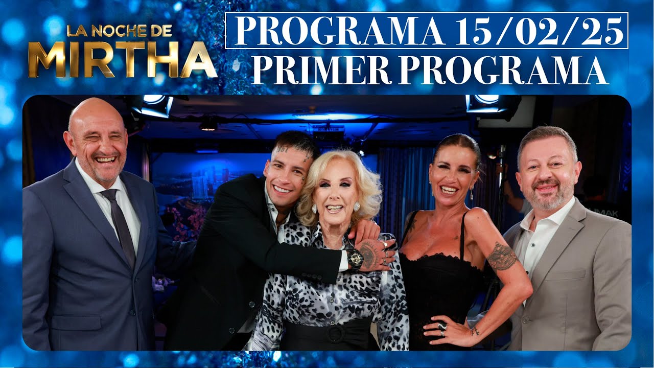 LA NOCHE DE MIRTHA - Especial desde Mar del Plata - Programa 15/02/25 - PROGRAMA 1 - TEMPORADA 2025