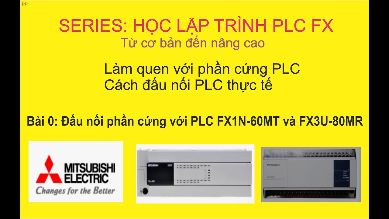 Bài 0: Đấu nối PLC mitsubishi FX thực tế