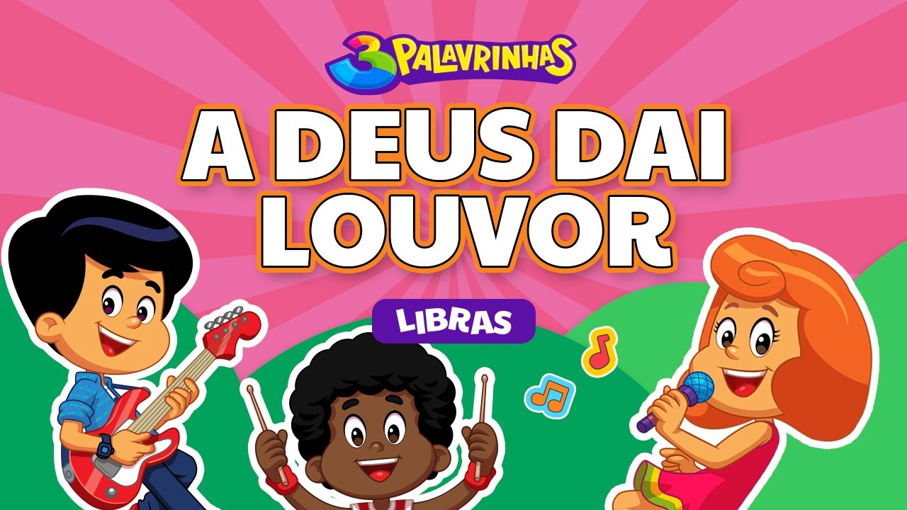 A DEUS DAI LOUVOR em LIBRAS - 3PALAVRINHAS - VOLUME 1