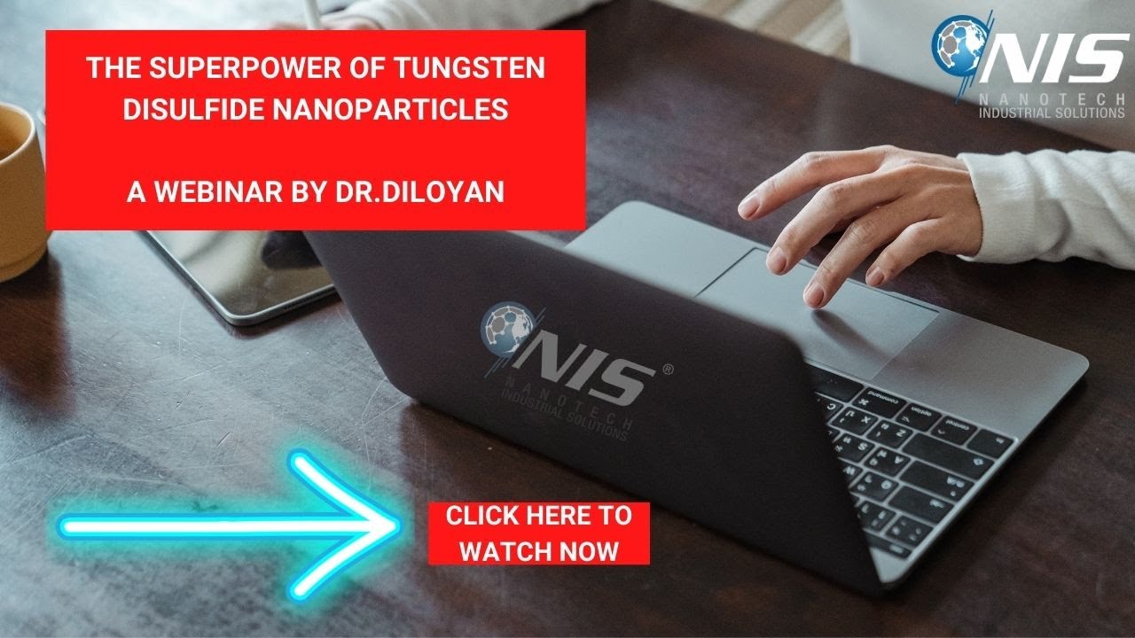 The Superpower of Nanoparticles of Tungsten Disulfide for Engine oil, grease, coatings - a webinar