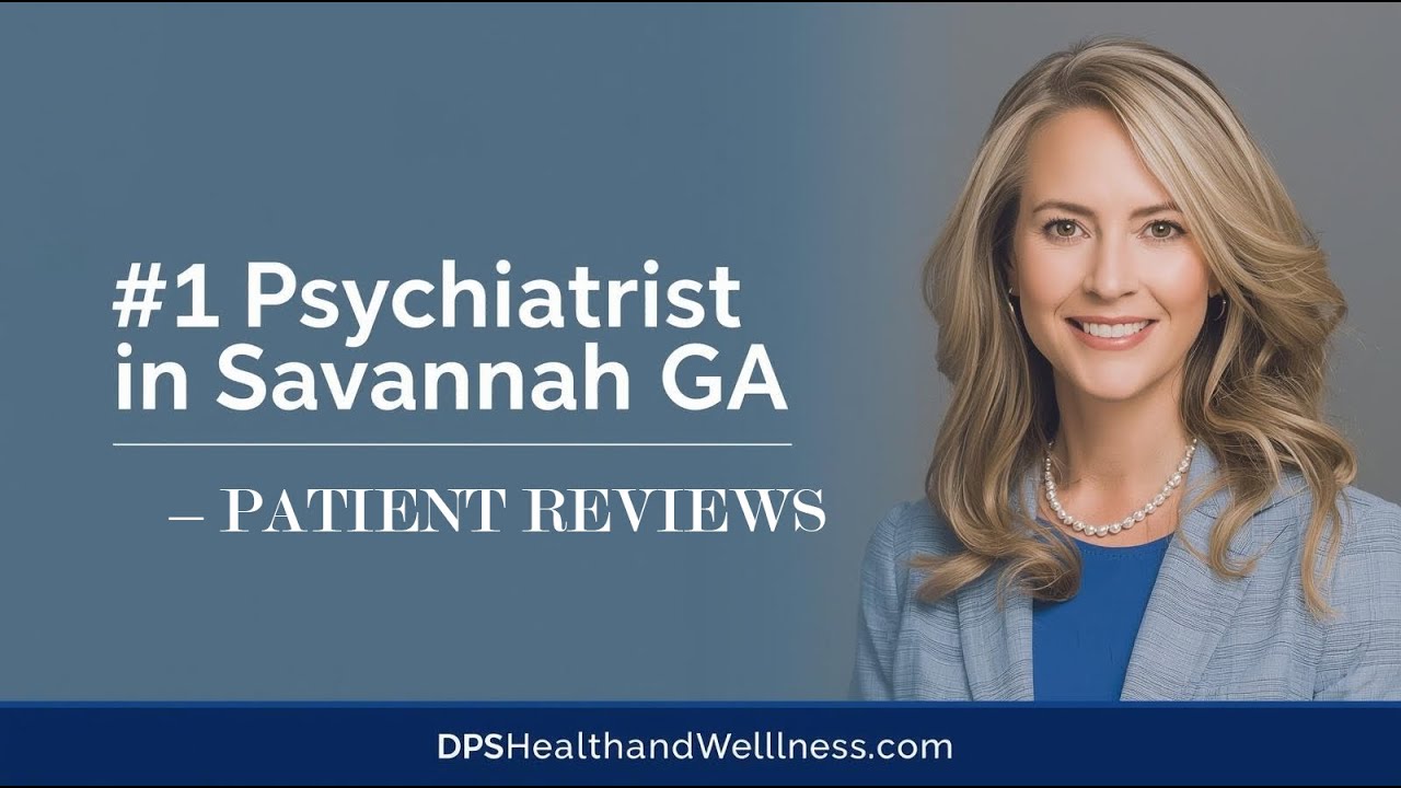 #1 Psychiatrist in Savannah GA – Patient Reviews