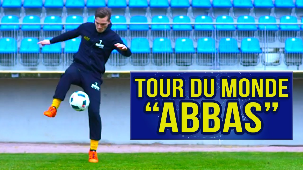LE TOUR DU MONDE VERSION AVANCEE : LE ABBAS !