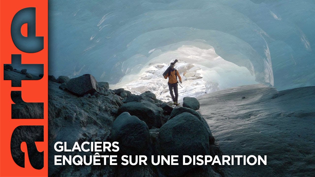 Glaciers – Enquête sur une disparition | Documentaire | ARTE