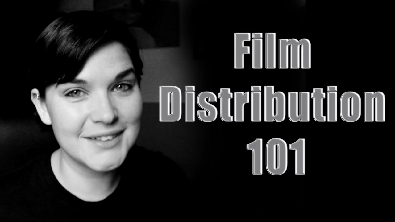Film Distribution 101