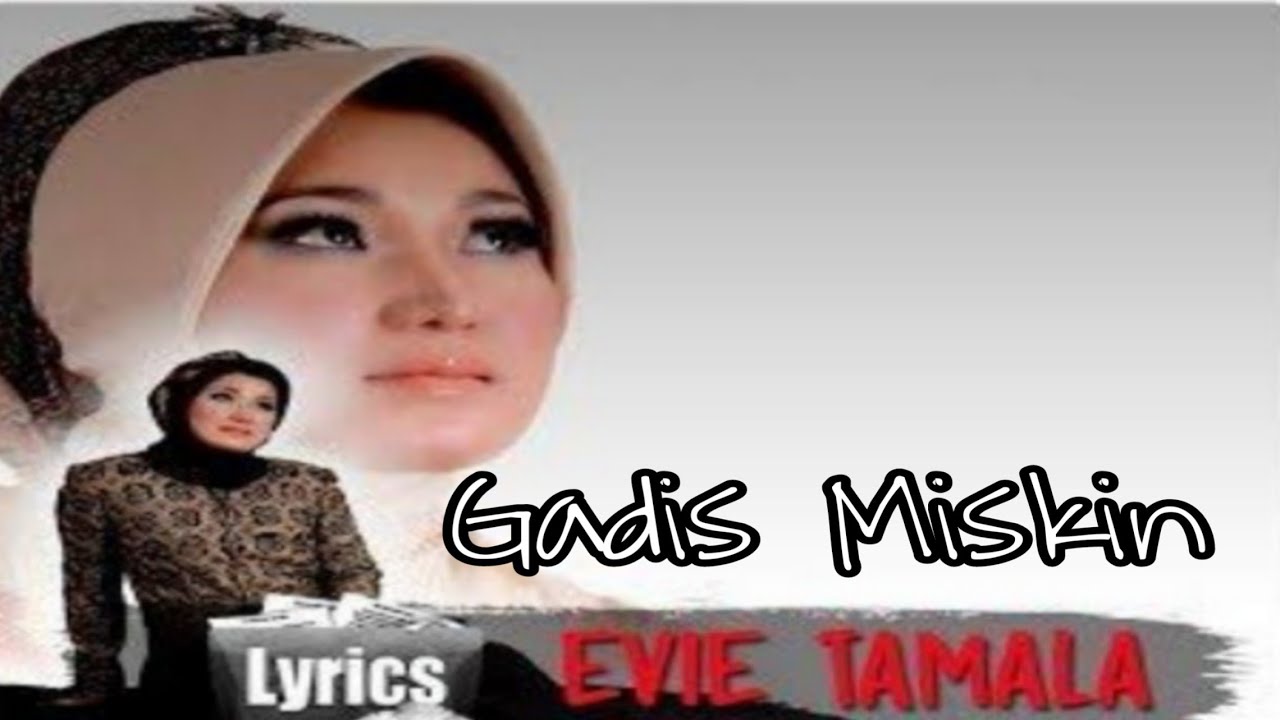 GADIS MISKIN / EVIE TAMALA / LIRIK
