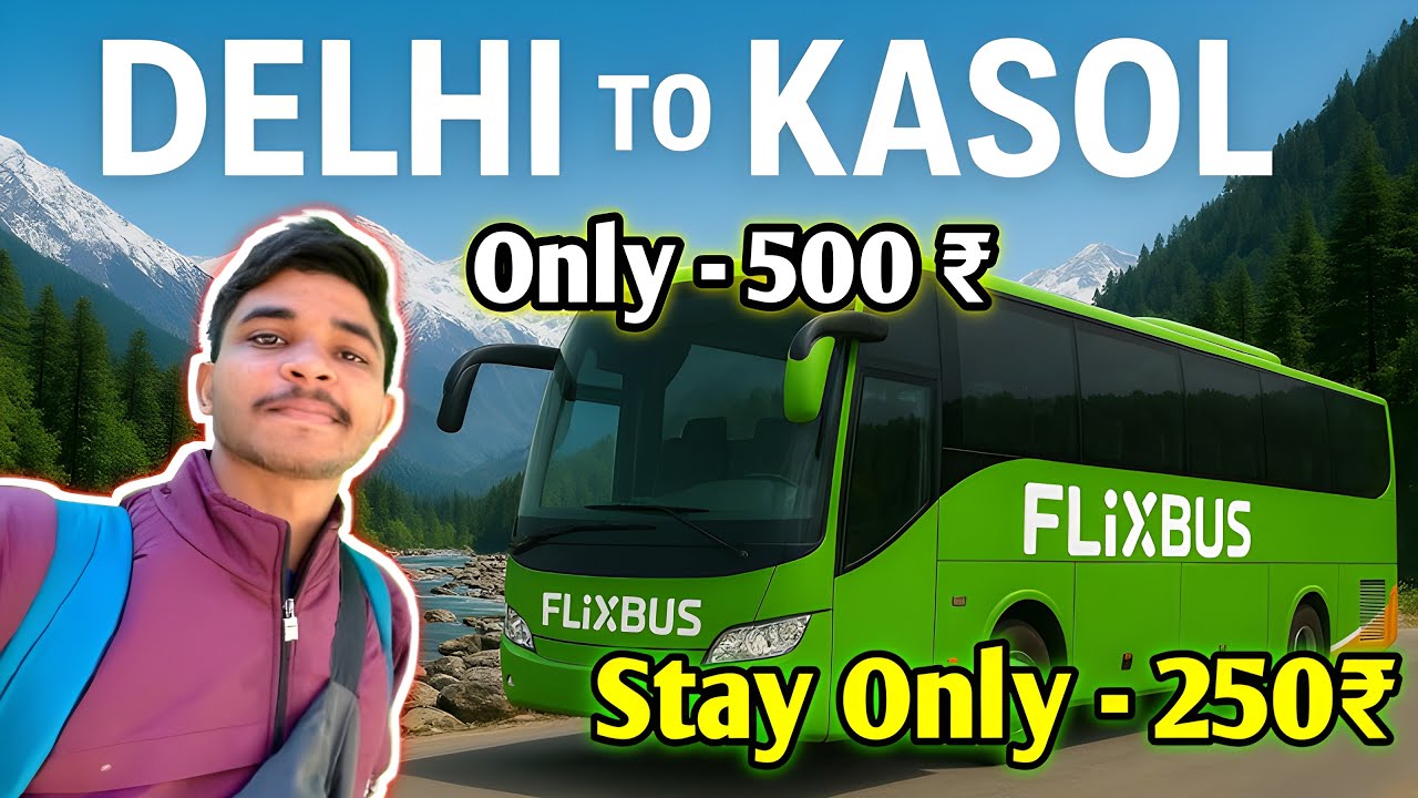 Delhi to Kasol by Flix bus only - 500₹ | cheap stay in Kasol only - 250₹ | Kasol tour guide 🏔️