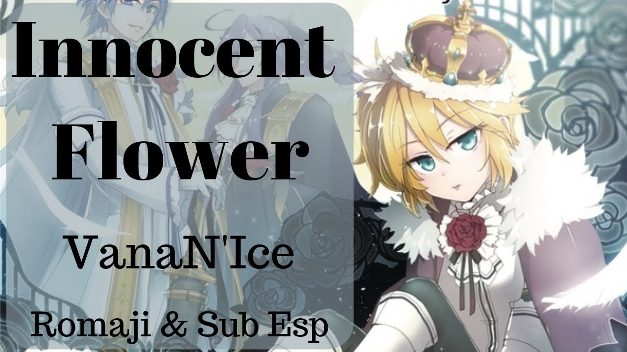 Innocent Flower ~Sub Esp & Romaji~【SCL Project ft. VanaN'Ice】Josita~