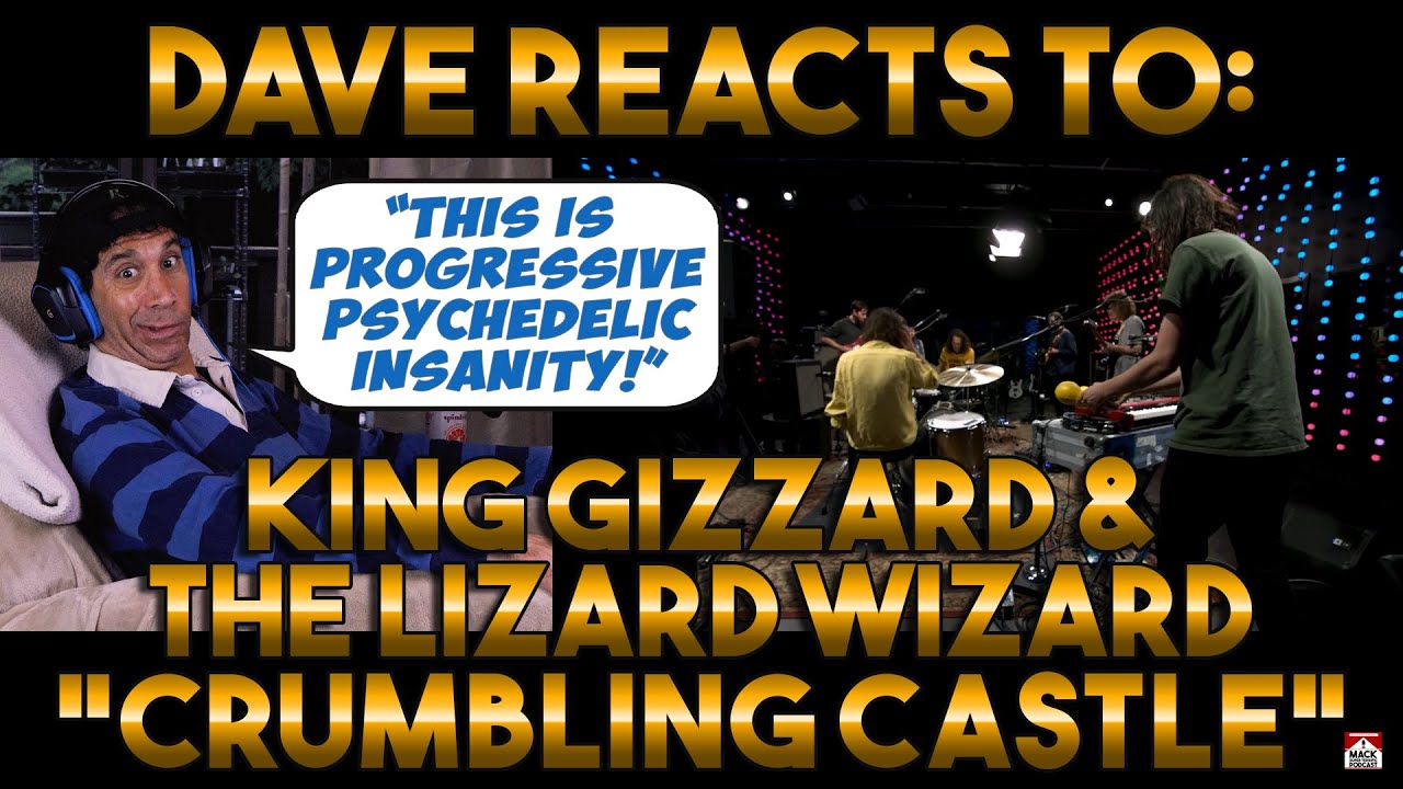 Dave's Reaction: King Gizzard & The Lizard Wizard — Crumbling Castle