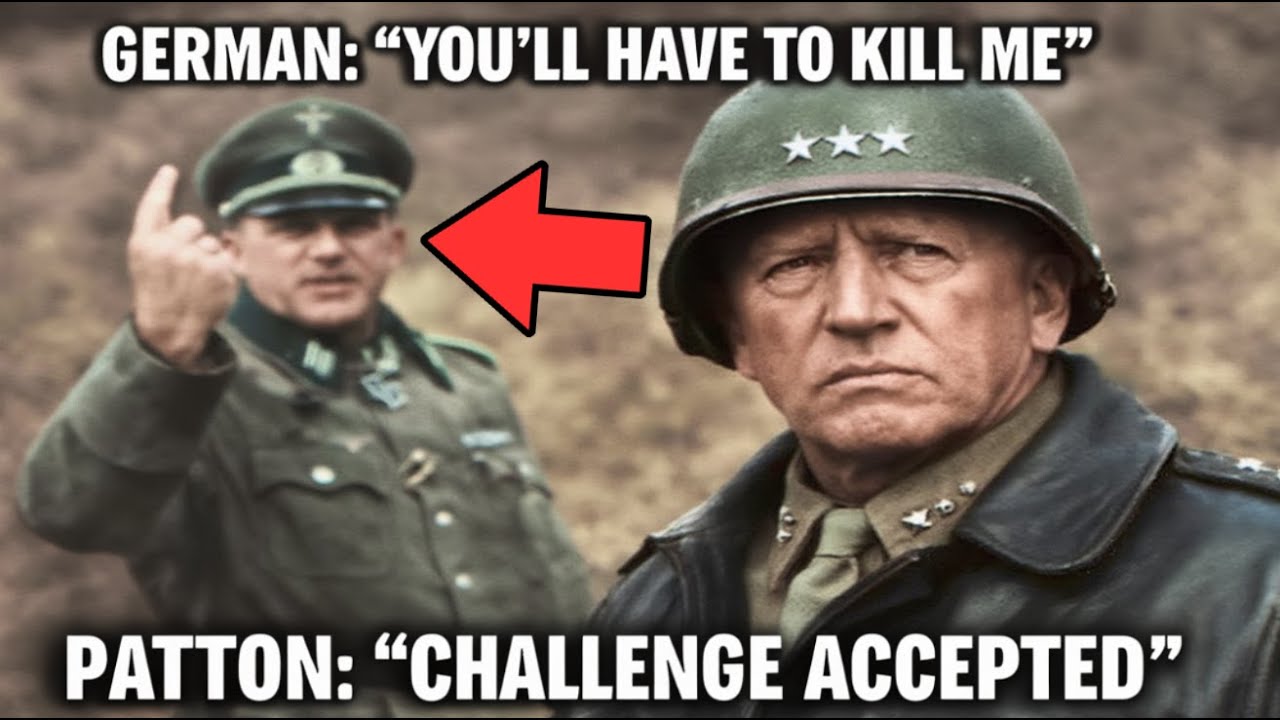 What Patton Did After a German Commander Said “You’ll Have to Kill Me”?