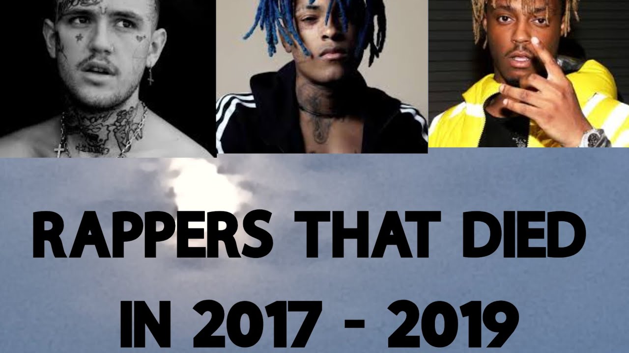 RAPPERS THAT DIED IN 2017 - 2019 (Full Video)