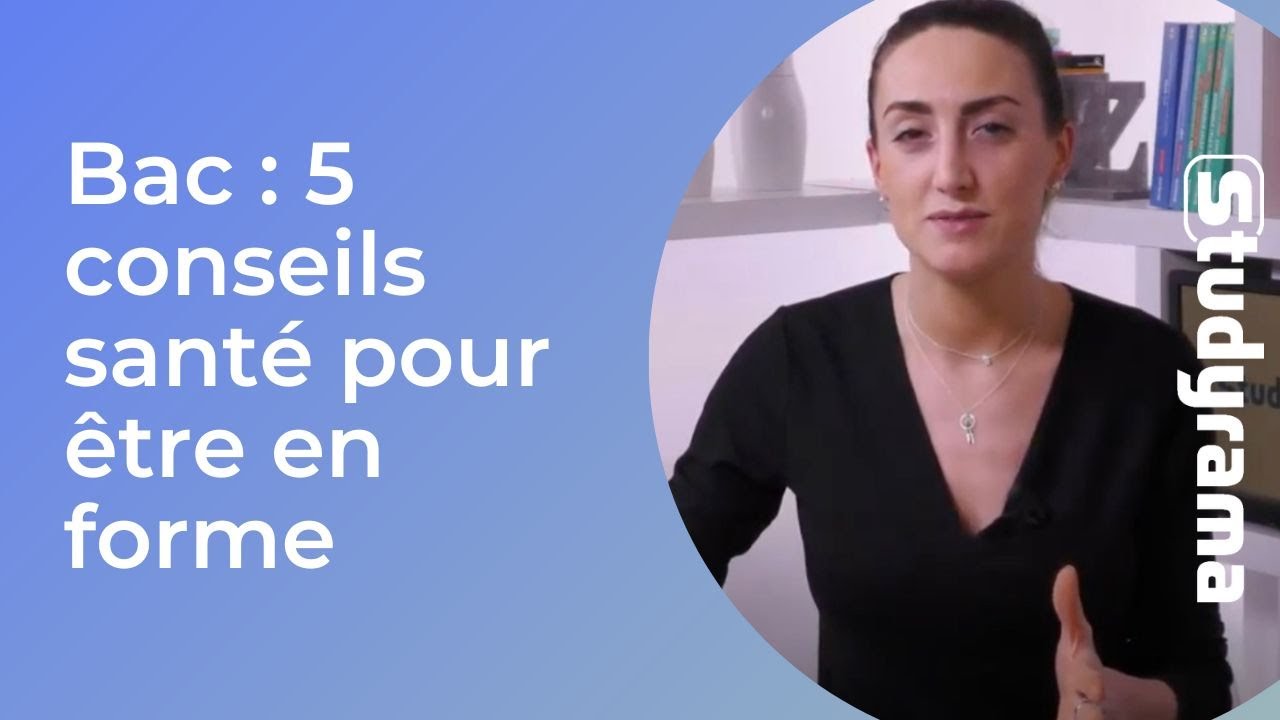 Bac : 5 conseils sant&eacute; pour &ecirc;tre en forme