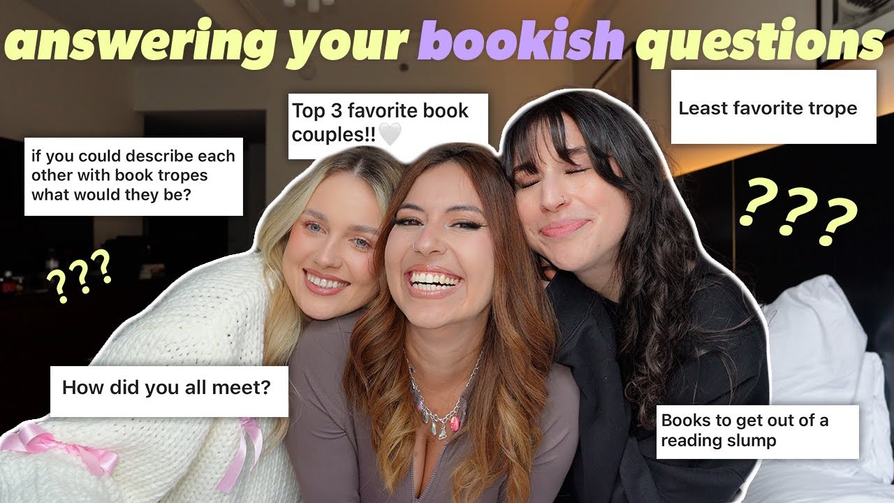 BOOKISH Q&A: answering all of your book related questions ft. my besties! 📚