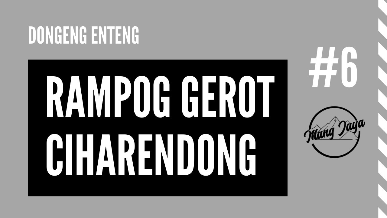 Bagian 6, Rampog Gerot Ciharendong - Dongeng Sunda