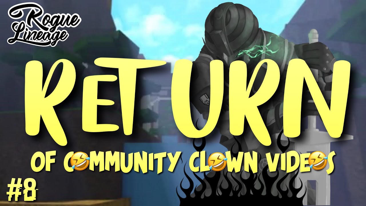 Rogue Lineage - RETURN of Community Clown Videos #8
