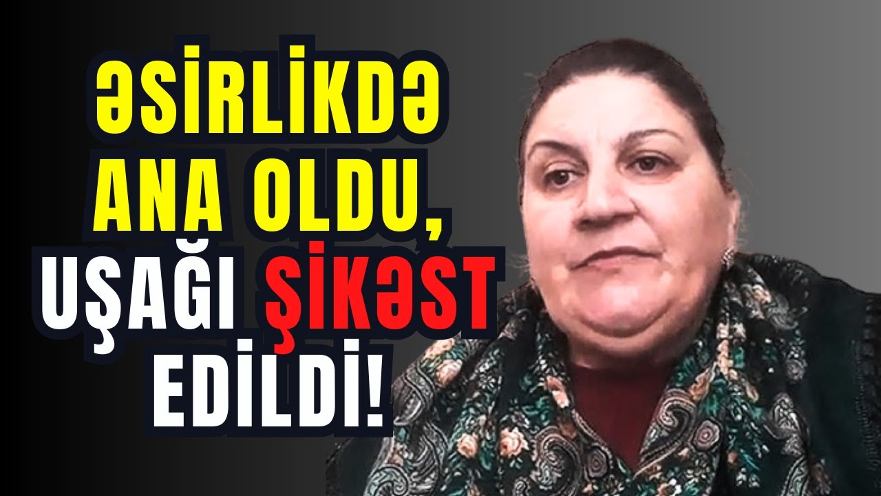 Əsirlikdə Uşaq Dünyaya Gətirən Ananın  Övladın Görün Necə Şikəst ediblər |  Rəhman Məlikli
