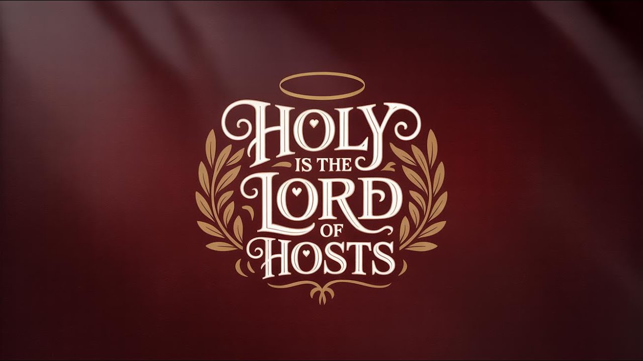 HOLY IS THE LORD OF HOSTS   By StayTheWay Worship