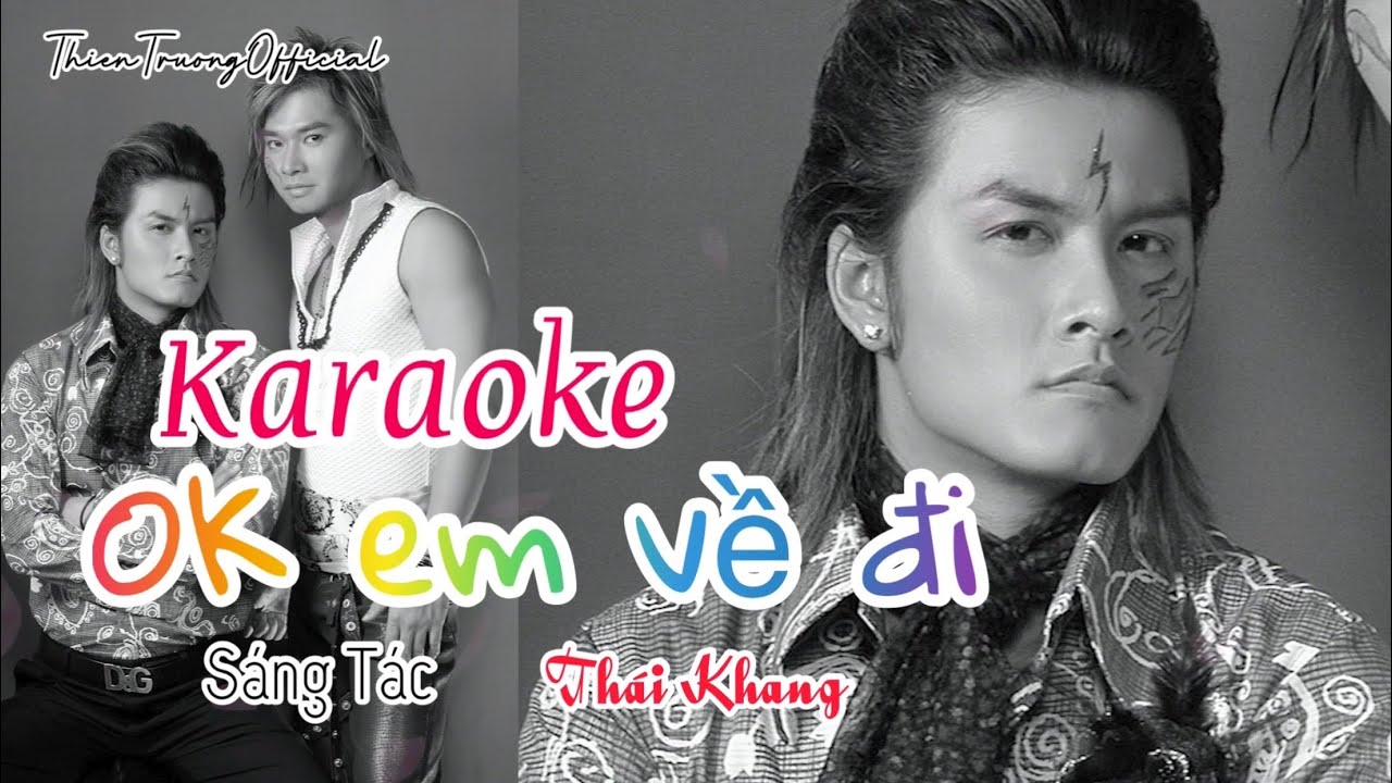 Karaoke Ok em về đi- Thiên Trường- Địa Hải - Thái Khang ThienTruongOFFicial