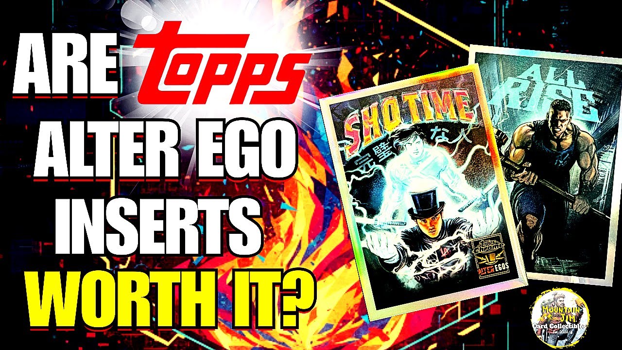 Are Topps Alter Ego Inserts Worth It?