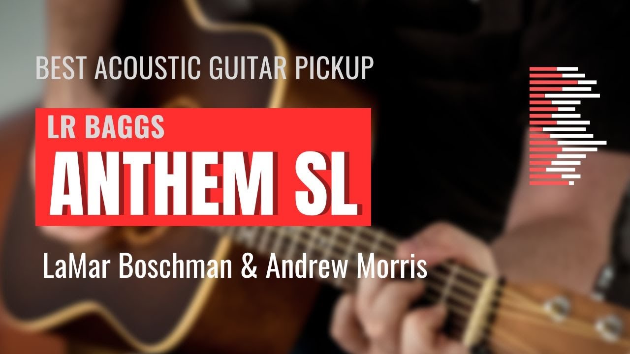 The Best Acoustic Guitar Pickup - LR Baggs Anthem SL