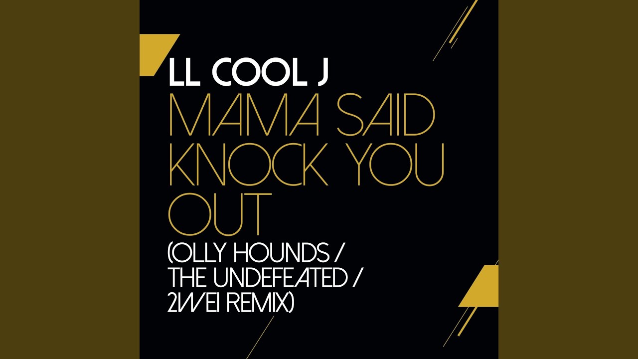 Mama Said Knock You Out (Olly Hounds / The Undefeated / 2WEI Remix)
