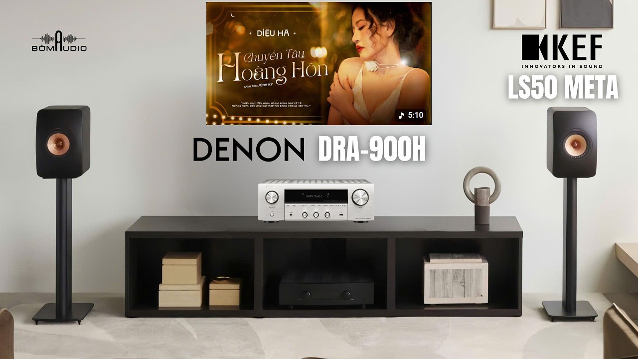 KEF LS50 META + DENON DRA-900H COMBO NGHE NHẠC VỚI CHẤT ÂM CHI TIẾT - HAY NHẤT PHÂN KHÚC 50 TRIỆU