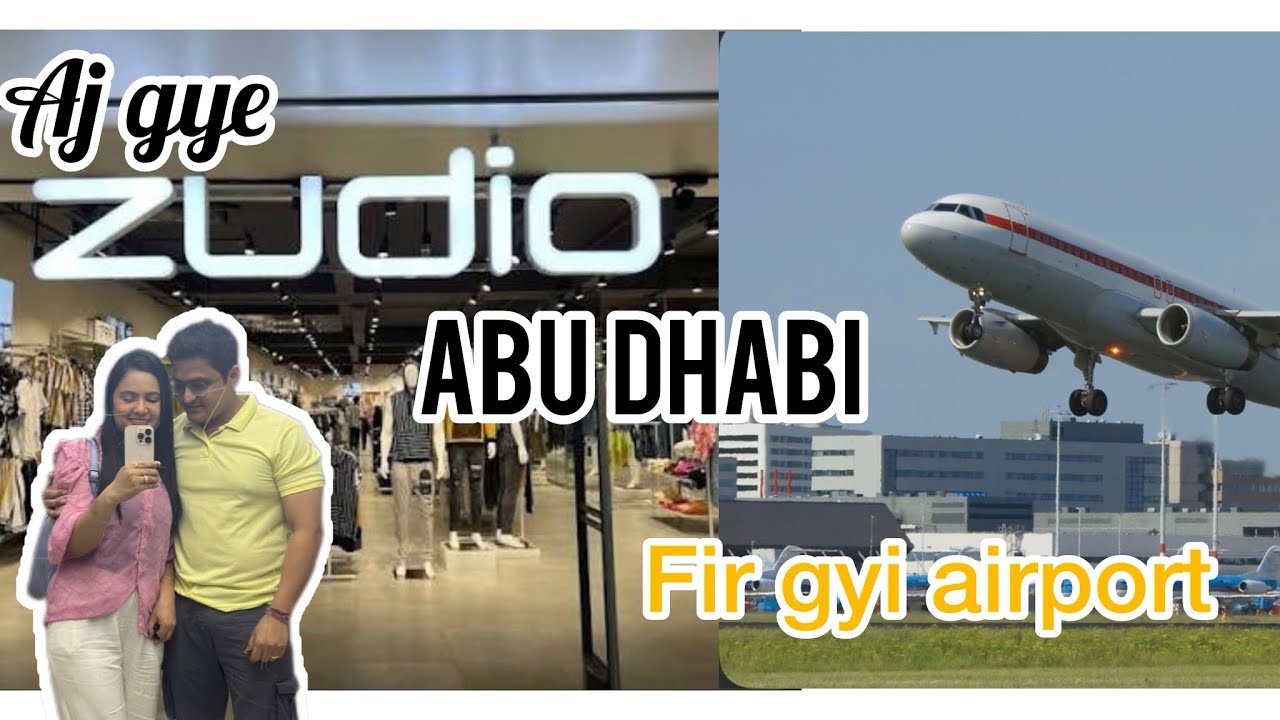 Aj gye Abu Dhabi🇦🇪 ke ZUDIO | fir gye airport 🛫 | SB23