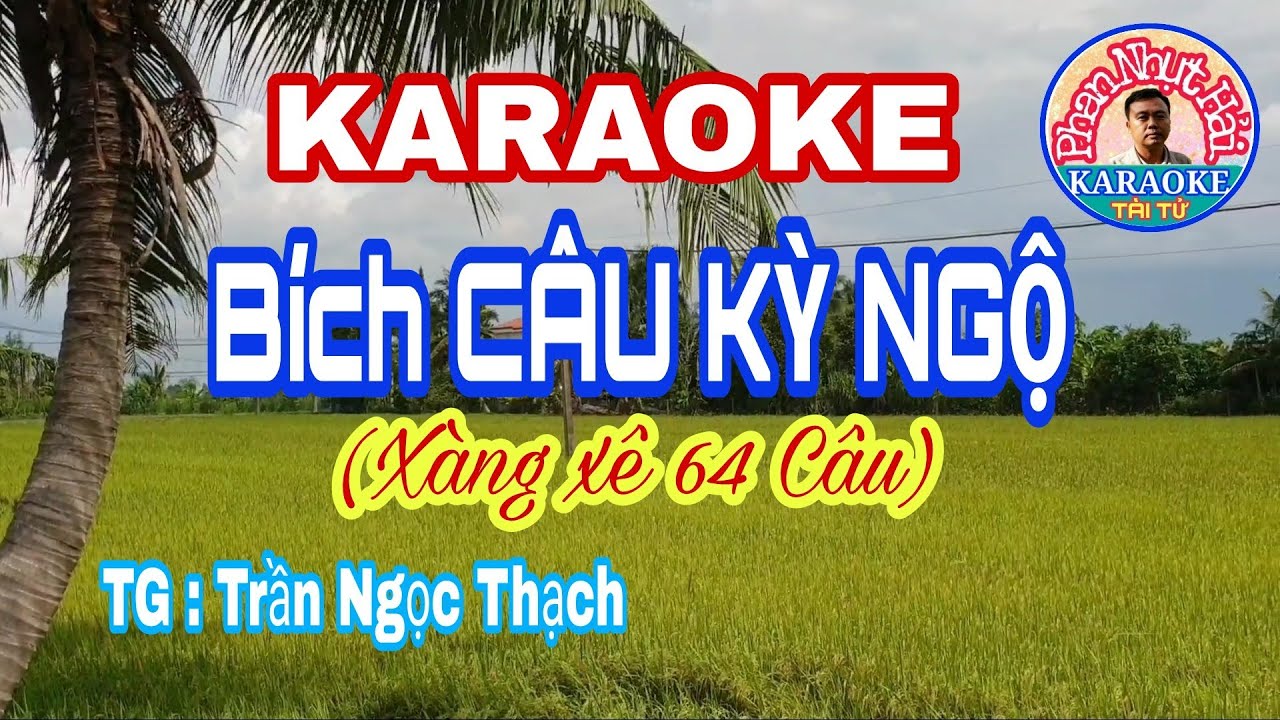 karaoke Bích CÂU KỲ NGỘ | Xàng Xê 64 Câu | TG : Trần Ngọc Thạch