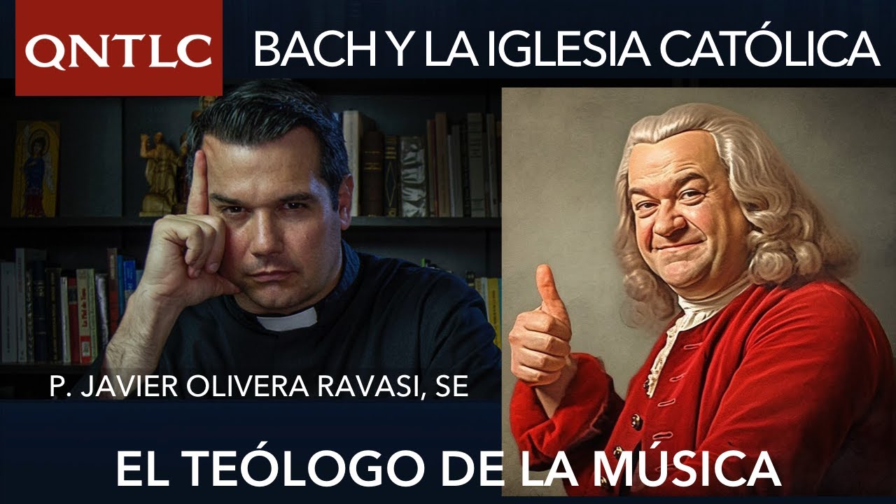 BACH en la Iglesia Católica. Oyendo al teólogo de la música