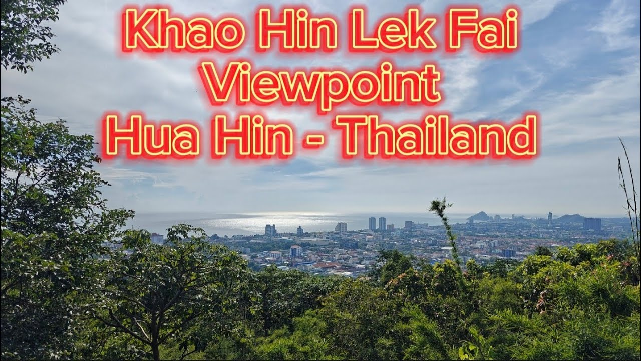Khao Hin Lek Fai Viewpoint &ndash; The Best Panoramic View of Hua Hin, Thailand 🇹🇭
