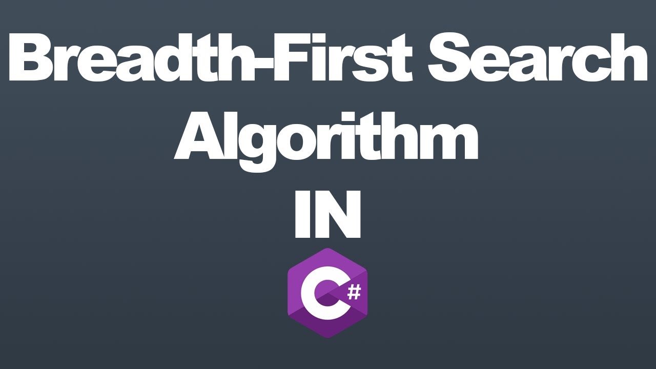 Breadth-First Search BFS Algorithm in C#