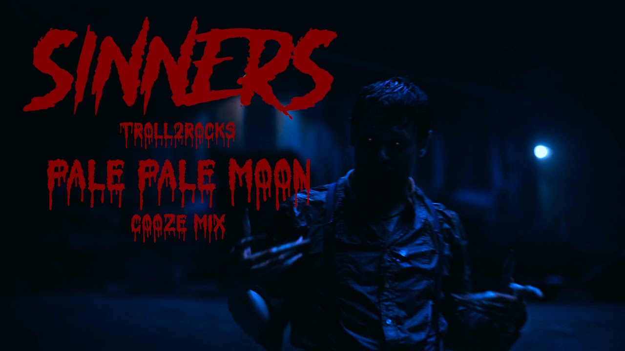 Sinners | Pale Pale Moon | Cooze Mix | Troll2rocks